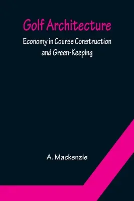 Golfová architektúra: Hospodárnosť pri výstavbe ihrísk a údržbe zelene - Golf Architecture: Economy in Course Construction and Green-Keeping
