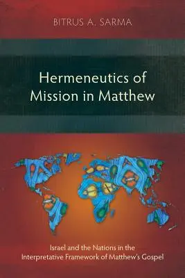 Hermeneutika misie u Matúša: Izrael a národy v interpretačnom rámci Matúšovho evanjelia - Hermeneutics of Mission in Matthew: Israel and the Nations in the Interpretative Framework of Matthew's Gospel