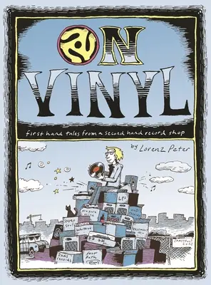 Na vinyle: Príbehy z prvej ruky z obchodu s platňami z druhej ruky - On Vinyl: First Hand Tales from a Second Hand Record Shop