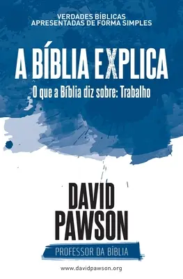 A Bblia Explica - O čom Bblia hovorí: Trabalho - A Bblia Explica - O que a Bblia diz sobre: Trabalho