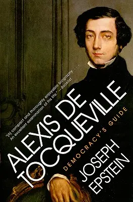 Alexis de Tocqueville: Demokracia: sprievodca demokraciou - Alexis de Tocqueville: Democracy's Guide