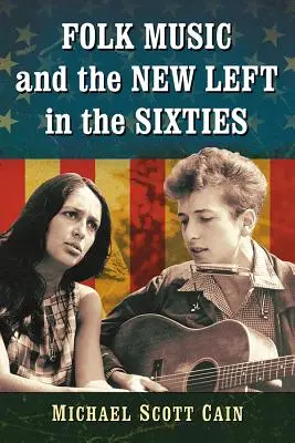 Ľudová hudba a nová ľavica v šesťdesiatych rokoch - Folk Music and the New Left in the Sixties