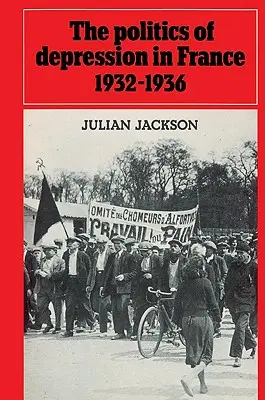 Politika depresie vo Francúzsku v rokoch 1932 - 1936 - The Politics of Depression in France 1932-1936