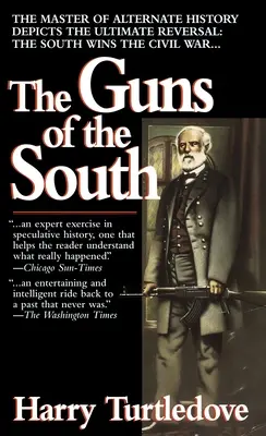 Zbrane juhu: Pištoľnícke zbrane: román z občianskej vojny (A Novel of the Civil War) - The Guns of the South: A Novel of the Civil War
