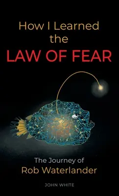 Ako som sa naučil ZÁKON STRACHU: Cesta Roba Waterlandera - How I Learned the LAW OF FEAR: The Journey of Rob Waterlander