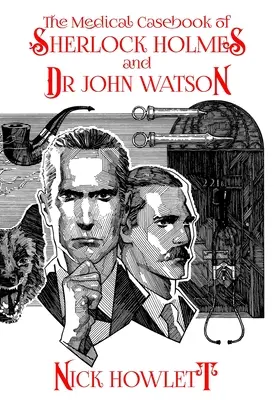 Lekárska kazuistika Sherlocka Holmesa a doktora Watsona - The Medical Casebook of Sherlock Holmes and Doctor Watson