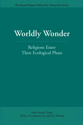 Svetský zázrak: Náboženstvá vstupujú do svojej ekologickej fázy - Worldly Wonder: Religions Enter Their Ecological Phase