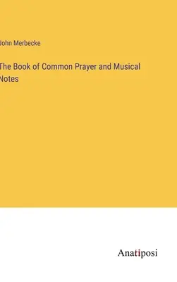 Kniha spoločných modlitieb a hudobné poznámky - The Book of Common Prayer and Musical Notes