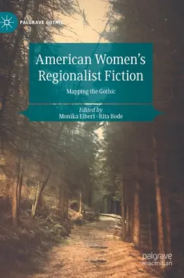 Americká ženská regionalistická beletria: Mapovanie gotiky - American Women's Regionalist Fiction: Mapping the Gothic