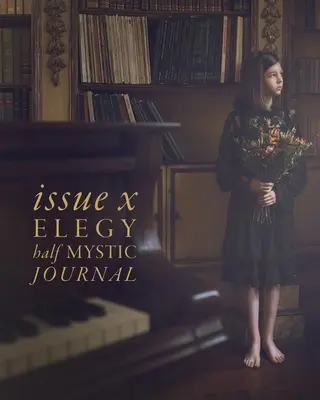 Polovičný Mystic Journal číslo X: Elegy - Half Mystic Journal Issue X: Elegy