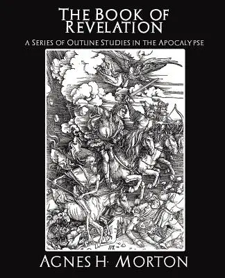 Kniha zjavenia séria náčrtových štúdií o apokalypse - The Book of Revelation a Series of Outline Studies in the Apocalypse