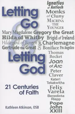 Pustiť a nechať Boha: 21 storočí viery - Letting Go & Letting God: 21 Centuries of Faith