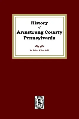 Dejiny okresu Armstrong v Pensylvánii - History of Armstrong County, Pennsylvania