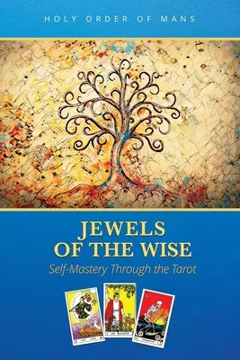 Klenoty múdrych: Knihy: Sebamastierstvo prostredníctvom tarotu - Jewels of the Wise: Self-Mastery Through the Tarot