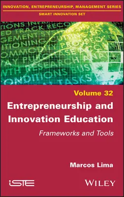 Vzdelávanie v oblasti podnikania a inovácií: Rámce a nástroje - Entrepreneurship and Innovation Education: Frameworks and Tools