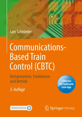Riadenie vlakov založené na komunikácii (CBTC): Komponenten, Funktionen und Betrieb - Communications-Based Train Control (CBTC): Komponenten, Funktionen und Betrieb