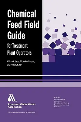 Príručka pre prevádzkovateľov úpravní vody v oblasti chemického zásobovania - Chemical Feed Field Guide for Treatment Plant Operators