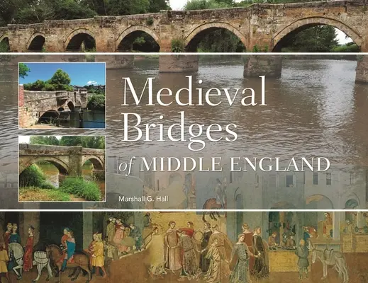 Stredoveké mosty stredného Anglicka - Medieval Bridges of Middle England