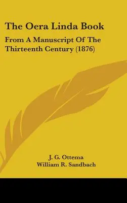 Kniha Oera Linda: Z rukopisu z trinásteho storočia (1876) - The Oera Linda Book: From A Manuscript Of The Thirteenth Century (1876)