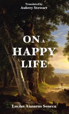 O šťastnom živote - On a Happy Life
