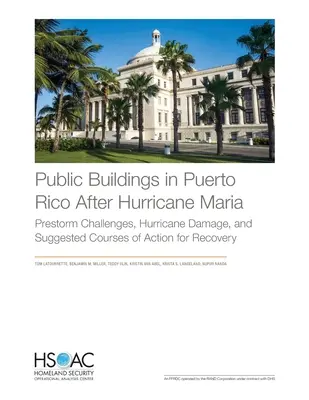 Verejné budovy v Portoriku po hurikáne Maria: predburzové výzvy, škody spôsobené hurikánom a navrhované spôsoby obnovy - Public Buildings in Puerto Rico After Hurricane Maria: Prestorm Challenges, Hurricane Damage, and Suggested Courses of Action for Recovery