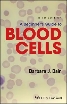 Príručka pre začiatočníkov o krvných bunkách - A Beginner's Guide to Blood Cells