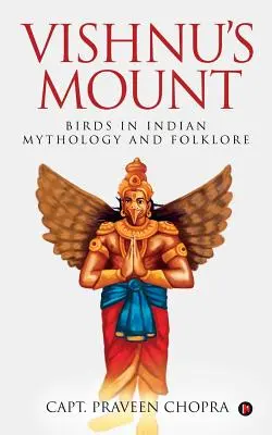 Višnuova hora: Vtáky v indickej mytológii a folklóre - Vishnu's Mount: Birds in Indian Mythology and Folklore