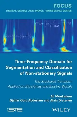 Časovo-frekvenčná oblasť na segmentáciu a klasifikáciu nestacionárnych signálov - Time-Frequency Domain for Segmentation and Classification of Non-stationary Signals