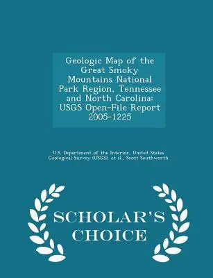 Geologická mapa regiónu národného parku Great Smoky Mountains, Tennessee a Severná Karolína: Usgs Open-File Report 2005-1225 - Scholar's Choice Editi - Geologic Map of the Great Smoky Mountains National Park Region, Tennessee and North Carolina: Usgs Open-File Report 2005-1225 - Scholar's Choice Editi