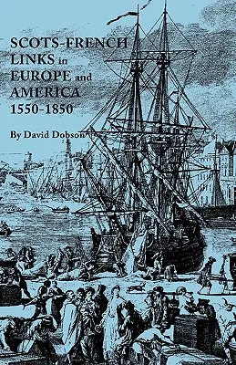 Škótsko-francúzske väzby v Európe a Amerike, 1550-1850 - Scots-French Links in Europe and America, 1550-1850