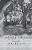 Following the Lines: Druhá svetová vojna podľa skúseností belgického dievčaťa - Following the Lines: World War II as Experienced by a Belgian Girl