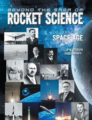Za hranicami ságy raketovej vedy: Úsvit vesmírneho veku - Beyond the Saga of Rocket Science: The Dawn of the Space Age