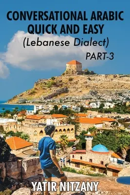 Konverzačná arabčina rýchlo a jednoducho - libanonský dialekt - ČASŤ 3: Libanonský dialekt - ČASŤ 3 - Conversational Arabic Quick and Easy - Lebanese Dialect - PART 3: Lebanese Dialect - PART 3