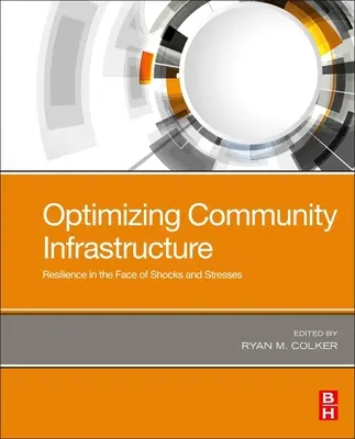 Optimalizácia komunitnej infraštruktúry: Odolnosť voči otrasom a stresom - Optimizing Community Infrastructure: Resilience in the Face of Shocks and Stresses