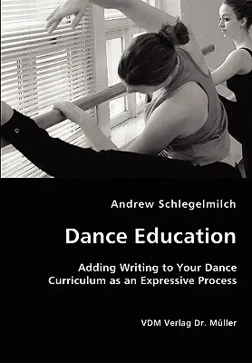 Tanečné vzdelávanie - pridanie písania do tanečných osnov ako vyjadrovacieho procesu - Dance Education - Adding Writing to Your Dance Curriculum as an Expressive Process