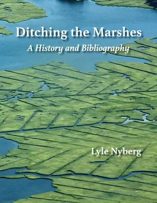 Ditching the Marshes: História a bibliografia - Ditching the Marshes: A History and Bibliography