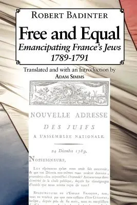 Free and Equal.... Emancipácia francúzskych Židov 1789-1791 - Free and Equal.... Emancipating France's Jews 1789-1791