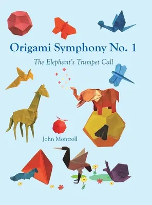 Origami symfónia č. 1: Volanie slona na trúbku - Origami Symphony No. 1: The Elephant's Trumpet Call