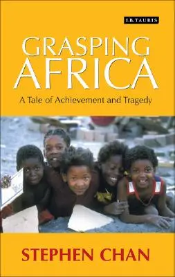 Uchopenie Afriky: Príbeh tragédie a úspechu - Grasping Africa: A Tale of Tragedy and Achievement