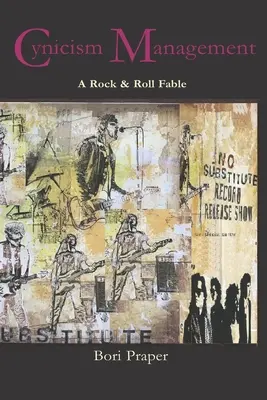 Manažment cynizmu: Rokenrolová rozprávka - Cynicism Management: A Rock & Roll Fable