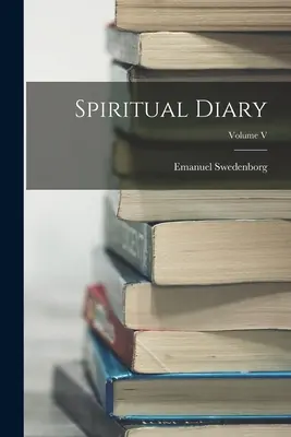Duchovný denník; zväzok V - Spiritual Diary; Volume V