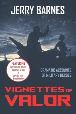 Vignettes of Valor (Dôstojnícke vinše): Dramatické príbehy vojenských hrdinov - Vignettes of Valor: Dramatic Accounts Of Military Heroes