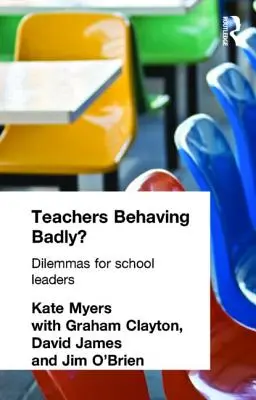 Učitelia sa správajú zle?: Dilemy pre riaditeľov škôl - Teachers Behaving Badly?: Dilemmas for School Leaders