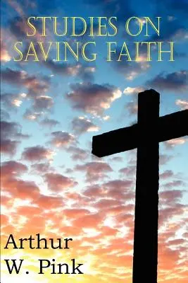 Štúdie o spasiteľnej viere - Studies on Saving Faith