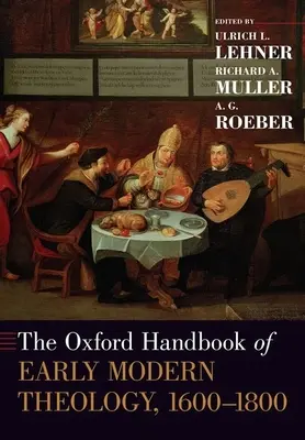 Oxfordská príručka ranonovovekej teológie, 1600-1800 - The Oxford Handbook of Early Modern Theology, 1600-1800