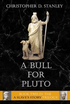 Býk pre Pluta: Príbeh otroka, kniha 2 - A Bull For Pluto: A Slave's Story, Book 2