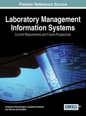 Informačné systémy pre riadenie laboratórií: Súčasné požiadavky a perspektívy do budúcnosti - Laboratory Management Information Systems: Current Requirements and Future Perspectives