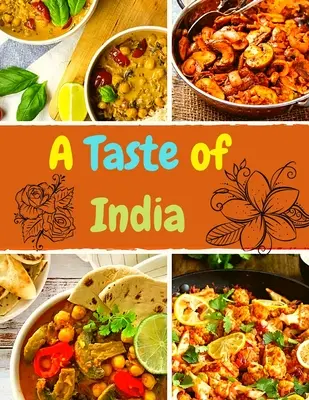 Chuť Indie: Autentické recepty z indických kuchýň - A Taste of India: Authentic Recipes from Across the Kitchens of India