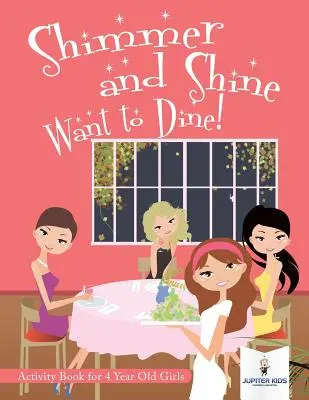 Shimmer and Shine Chcete sa najesť! Kniha aktivít pre 4-ročné dievčatá - Shimmer and Shine Want to Dine! Activity Book for 4 Year Old Girls