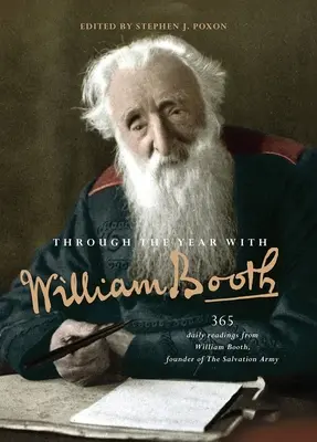 Rok s Williamom Boothom: Booth: 365 denných čítaní od Williama Bootha, zakladateľa Armády spásy - Through the Year with William Booth: 365 daily readings from William Booth, founder of The Salvation Army